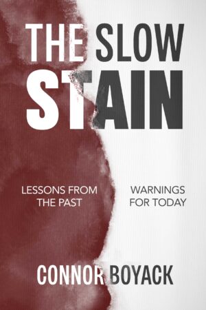 The Slow Stain: Warnings From the Past, Lessons for Today